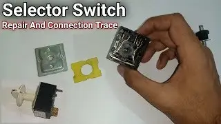 Selector Switch Repair And Connection Trace Without Digital Meter