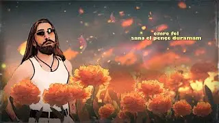 emre fel - sana el pençe durmam - lyrics video