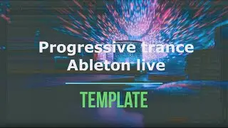 Progressive Trance Ableton Live Template ANJUNA,ENHANCED Style Vol 1