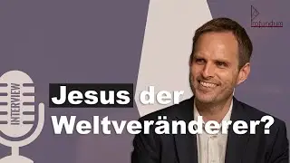 Jesus der Weltveränderer? Was er Gutes in unsere Welt gebracht hat - Dr.phil. Christian Bensel
