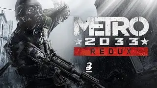 Metro 2033 Redux #3