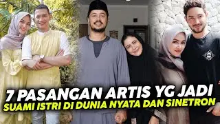 7 Pasangan Artis Yang Jadi Suami Istri Di Dunia Nyata Dan Sinetron