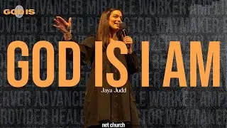 GOD IS: I AM | Jaya Judd (Full preach)