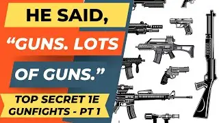 Espionage Tabletop Roleplaying Game: Top Secret 1e - Gunfights (Part 1)