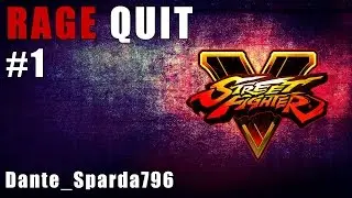 SFV | Rage quit - Dante_Sparda796