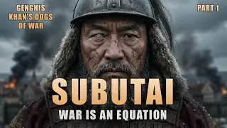 Subutai: The General Who Surpassed Alexander the Great | Genghis Khan's Dogs of War: Episode 1