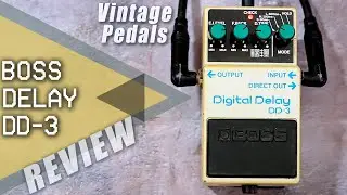 Vintage Pedals || BOSS DD-3 Digital Delay // Made In Japan || Review [NO TALK / ONLY TONES]