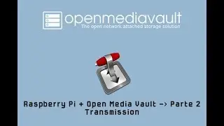 Raspberry Pi (3B+) - OpenMediaVault PART 2(Transmission)