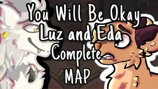 You Will Be Okay || Completed Luz & Eda AU MAP