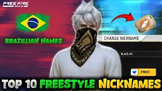 TOP 10 FREE STYLE NICKNAMES | BRAZILLIAN NICKNAMES FOR FREE FIRE | UNIQUE FREE FIRE NICKNAMES
