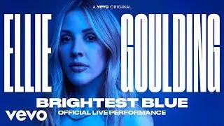 Ellie Goulding - Brightest Blue (Live Session)
