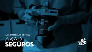 Papo de Fotógrafo #ESPECIAL | AKAD SEGUROS | Seguro de equipamentos fotográficos