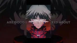 Anime that are good but rarely talked about !