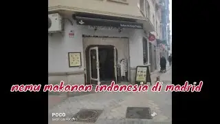 Nyobain Rumah Makan Indonesia di Madrid ( Sabor Nusantara )