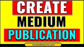 How To Create a Medium Publication | How to Add a Story to a Publication on Medium