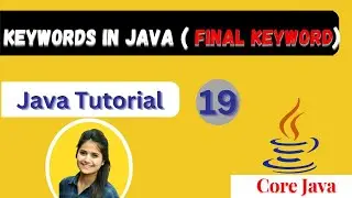 final keyword in java | Types of Keywords in java | core java tutorials , beginner to advance