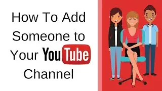 How to add or remove users to your YouTube channel 2020