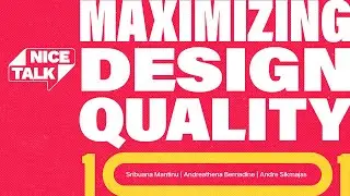 Nice Talk #3 Maximizing Design Quality