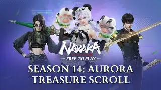 Season 14: Aurora Treasure Scroll Preview | NARAKA: BLADEPOINT