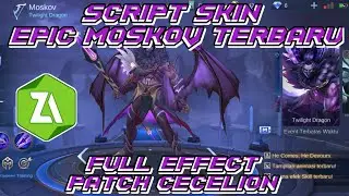 SCRIPT SKIN EPIC MOSKOV TERBARU FULL EFFECT MOBILE LEGEND