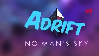 No Man's Sky Adrift Expedition | #1