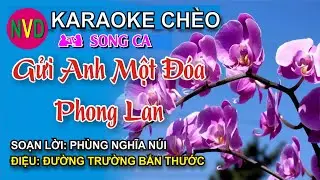 Karaoke chèo song ca GỬI ANH MỘT ĐÓA PHONG LAN | Đường trường bắn thước