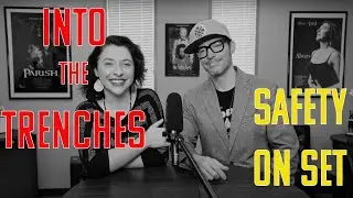 Into the Trenches, Episode 2: SAFETY ON SET