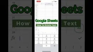 How To Rotate Text in Google Sheets Mobile?