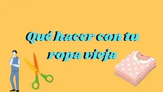 Qué hacer con tu ropa vieja