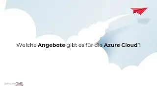 Welche Angebote gibt es für Sie bei Azure?