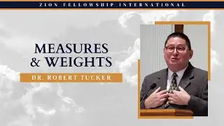 Measures & Weights | Dr. Robert Tucker | 2024 Spring Pastors' Convention