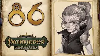The Tentacle Debates - Let's Play Pathfinder Kingmaker - 86