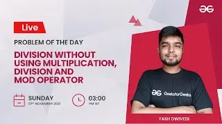 Division without using multiplication, division and mod operator | Problem of the Day 06/11/21