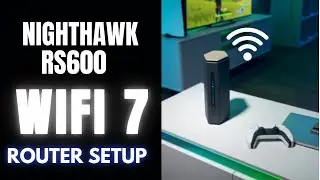 Nighthawk RS600 WiFi 7 Router Setup
