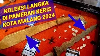 MELIHAT KOLEKSI LANGKA DI PAMERAN KERIS KOTA MALANG 2024 || Keris Perunggu, Keris Sedayu