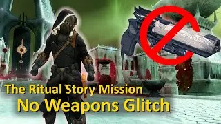 The Ritual Mission No Weapons Glitch/Bug (Destiny 2) - No Gun Glitch