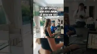 Sky Bri Exposed Adin Ross During Lie Detector Test