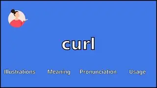 CURL - Meaning and Pronunciation