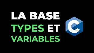 Apprendre la Base du C - Les variables, types & printf