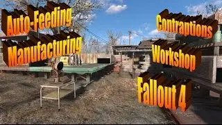 Auto-Feeding Manufacturing in Fallout 4's Contraptions Workshop