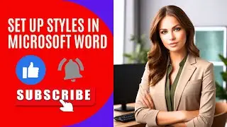 Mastering Microsoft Word: A Step-by-Step Guide to Setting Up Styles for Professional Documents