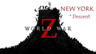 World War Z - NEW YORK #Descent