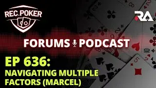 Ep 636 - Forums: Navigating Multiple Factors (Marcel)