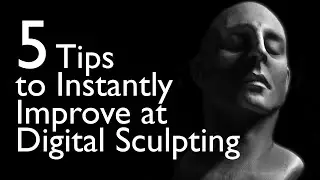 5 Tips to Help you Improve Instantly at Digital Sculpting