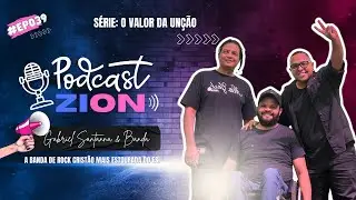 PODCAST ZION - #EP039 - GABRIEL SANTANNA E BANDA