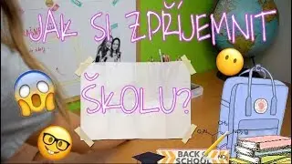 JAK SI ZPŘÍJEMNIT ŠKOLU? / Týna
