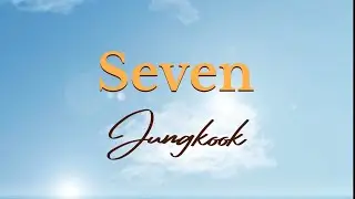 Seven - Jungkook (Feat. Latto) lyrics video