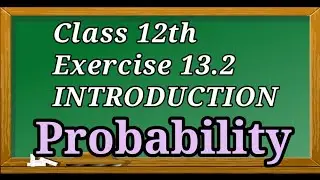 12th || 13.2 introduction || Probability || Multiplication Probability | Independent Events NCERT ||