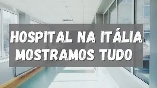 Estrutura de um hospital na Itália - Diário parto parte 2