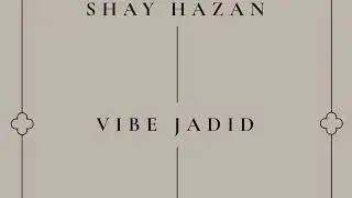 Shay Hazan - Vibe Jadid (TS Premiere)
